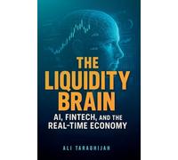 The Liquidity Brain: AI, Fintech, and the Real-Time Economy