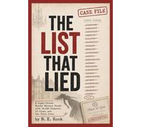 THE LIST THAT LIED: A Logic-Driven Murder Mystery Whodunnit to Find the Killer Hidden Among 34,444 Suspects