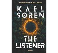 The Listener: A Near-Future AI and Environmental Science Fiction Adventure Thriller