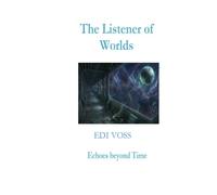 The Listener of Worlds: Echoes beyond Time