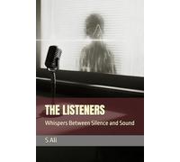 THE LISTENERS: Whispers Between Silence and Sound