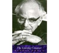 The Listening Composer, Ernest Bloch Lectures George Perle (Auteur)