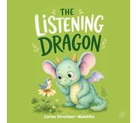 The Listening Dragon: A Heartwarming Children’s Book About Learning to Listen, Empathy, and Social Skills - A Story for Kids Ages 3-6 About Feelings, ... social-emotional learning, and little ones