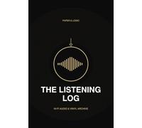 The Listening Log: Hi-Fi Audio & Vinyl Archive - Journal for Audiophiles to Track Pressing Details, Soundstage Imaging & System Settings