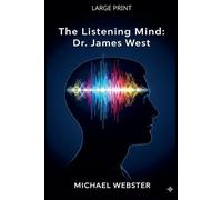 The Listening Mind: Dr. James West
