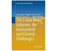 The Litani River, Lebanon: An Assessment And Current Challenges