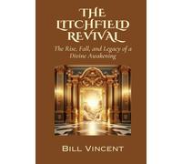 The Litchfield Revival: The Rise, Fall, and Legacy of a Divine Awakening