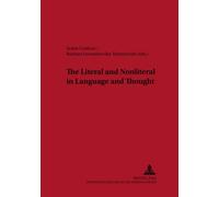 The Literal And Nonliteral in Language And Thought, odz Studies in Language, 11 Seana Coulson (Auteur)