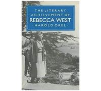 The Literary Achievement Of Rebecca West