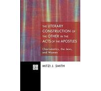 The Literary Construction Of The Other In The Acts Of The Apostles