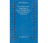 The Literary Coptic Manuscripts In The A.S. Pushkin State Fine Arts Museum In Moscow