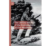 The Literary Heritage Of The Environmental Justice Movement