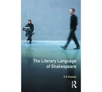 The Literary Language of Shakespeare Stanley S. Hussey (Auteur)