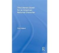 The Literary Quest for an American National Character, Routledge Transnational Perspectives in American Literature Finn Pollard (Auteur)