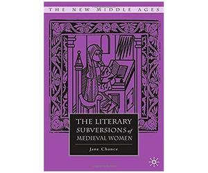 The Literary Subversions Of Medieval Women