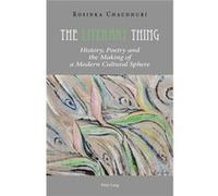 The Literary Thing: History, Poetry And The Making Of A Modern Cultural Sphere (Paperback) Rosinka Chaudhuri, (Auteur)