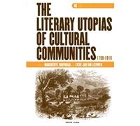 The Literary Utopias Of Cultural Communities, 1790-1910