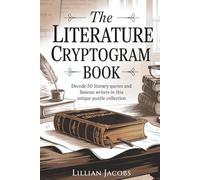 The Literature Cryptogram Book: Decode 50 Literary Quotes and Famous Writers in this Unique Puzzle Collection