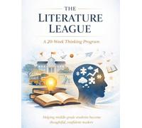 The Literature League: A 20-week thinking program for middle grade students