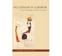 The Literature of Lesbianism: A Historical Anthology from Ariosto to Stonewall