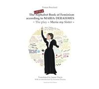 The Little Alphabet Book of Feminism according to Maria Deraismes + The play "Maria my Sister"