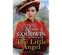 The Little Angel by Rosie Goodwin Inconnu (Auteur)