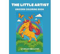 THE LITTLE ARTIST: UNICORN COLORING BOOK
