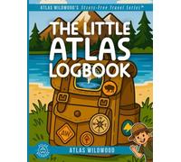 The Little Atlas Logbook: What We Saw. What We Did. Where We Went.