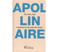 The Little Auto by Guillaume Apollinaire Inconnu (Auteur)