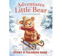 The Little Bear’s Adventure Coloring Book for Kids Ages 4-8: A Cute Story to Read and Color - Join a Sweet Little Bear on 36 Adventures with Animal ... Special “Draw Me” Pages for Creative Kids