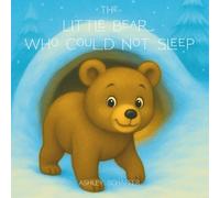The Little Bear Who Could Not Sleep