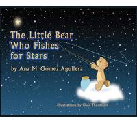 The Little Bear Who Fishes For Stars