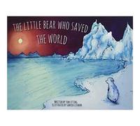 The Little Bear Who Saved the World by Tom Utting Unknown (Auteur)