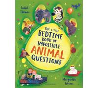 The Little Bedtime Book of Impossible ANIMAL Questions - Isabel Thomas - Bloomsbury Children's Books - ebook (ePub) - Livre