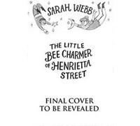 The Little Bee Charmer of Henrietta Street by Sarah Webb Sarah Webb (Auteur)
