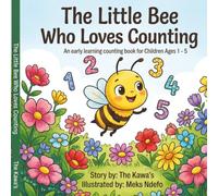 The Little Bee Who Loves Counting: An early learning counting book for Children Ages 1-5