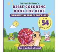 The Little Believer's Bible Coloring Book for Kids: Fun Christian Puns of God's Love with Adorable Animals - A Fun Christian Activity Book to Read and Color