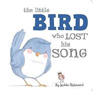 The Little Bird Who Lost His Song