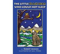 The Little Black Bear Who Could Not Sleep