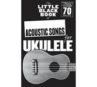 The Little Black Book Of Acoustic Songs For Ukulele