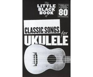 The Little Black Book Of Classic Songs For Ukulele