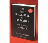 The Little Black Book of Innovation With a New Preface by Scott D. Anthony Scott D Anthony, (Auteur)