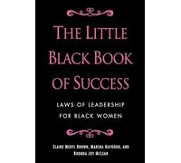 The Little Black Book of Success: Laws of Leadership for Black Women