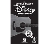The Little Black Disney Songbook: Complete Lyrics & Guitar Chords To Over 80 Songs