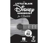 The Little Black Disney Songbook pour ukulélé – Paroles & accords de 80+ chansons – Hal Leonard