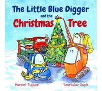 The Little Blue Digger and the Christmas Tree