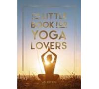 The Little Book For Yoga Lovers