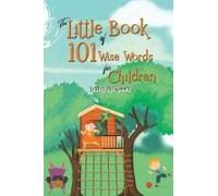 The Little Book Of 101 Wise Words For Children