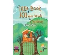 The Little Book Of 101 Wise Words For Children