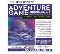 The Little Book Of Adventure Game Programming: Program Retro Text Adventures in C# (and other languages)